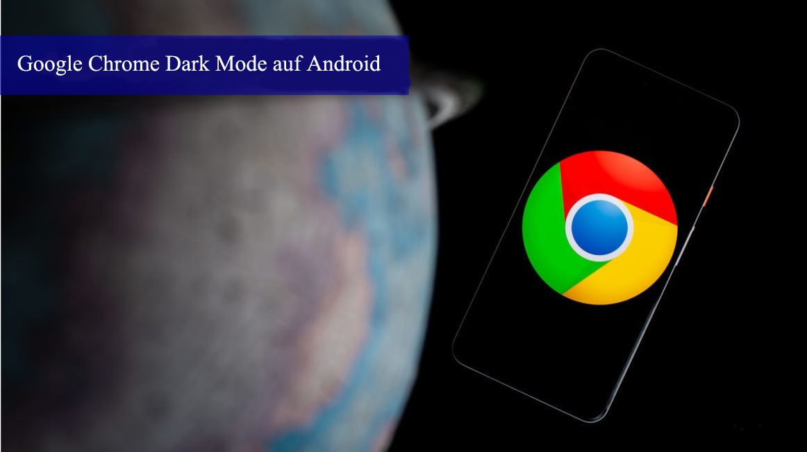 Chrome Dark Mode Android aktivieren, deaktivieren