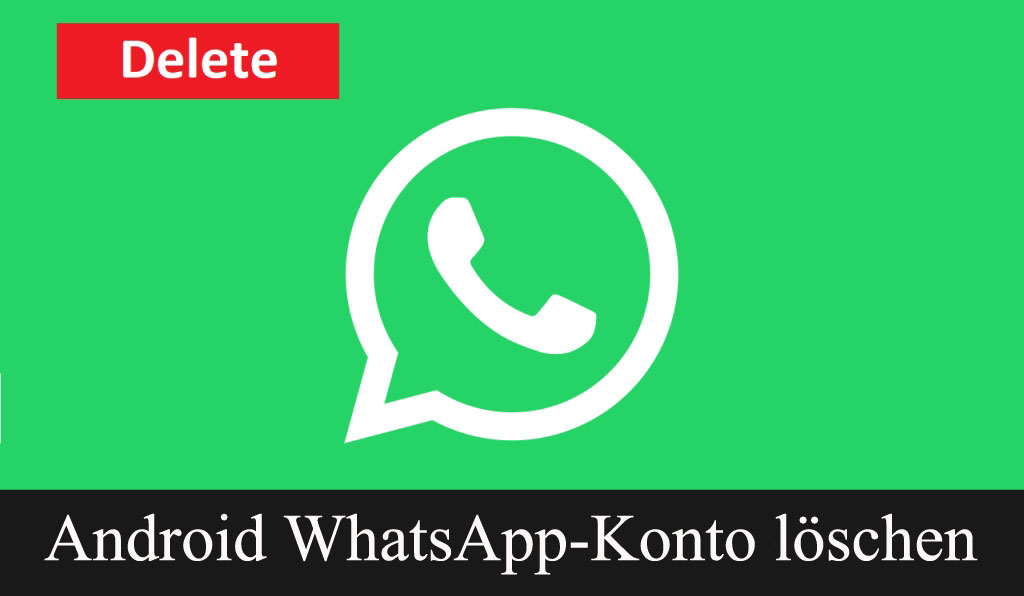 WhatsApp Account löschen ohne Handy, App zugriff SIM-Karte