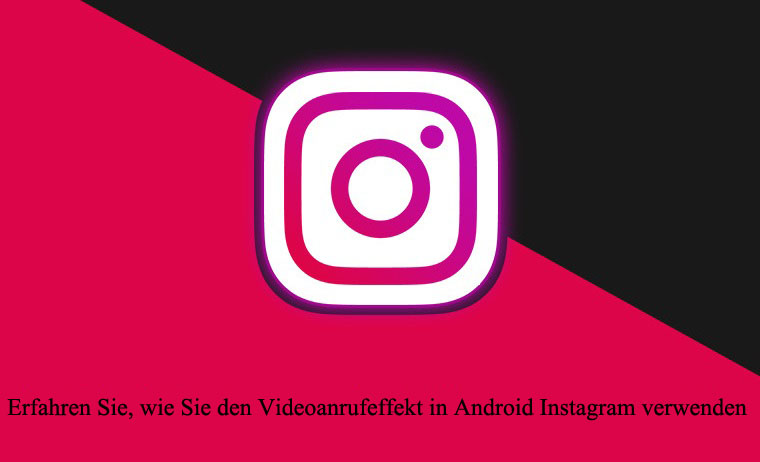 Instagram Kamera Effekte Videochat und videoanruf verwenden
